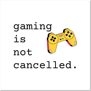 Gaming Is Not Cancelled Posters and Art